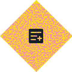 Diamond-shaped pink and yellow pattern with a black icon of a list and a plus sign in the center.