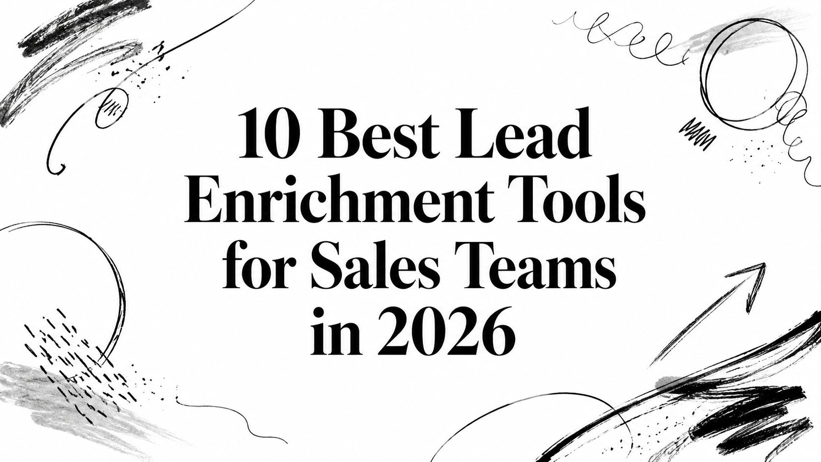 10 Best Lead Enrichment Tools for Sales Teams in 2026
