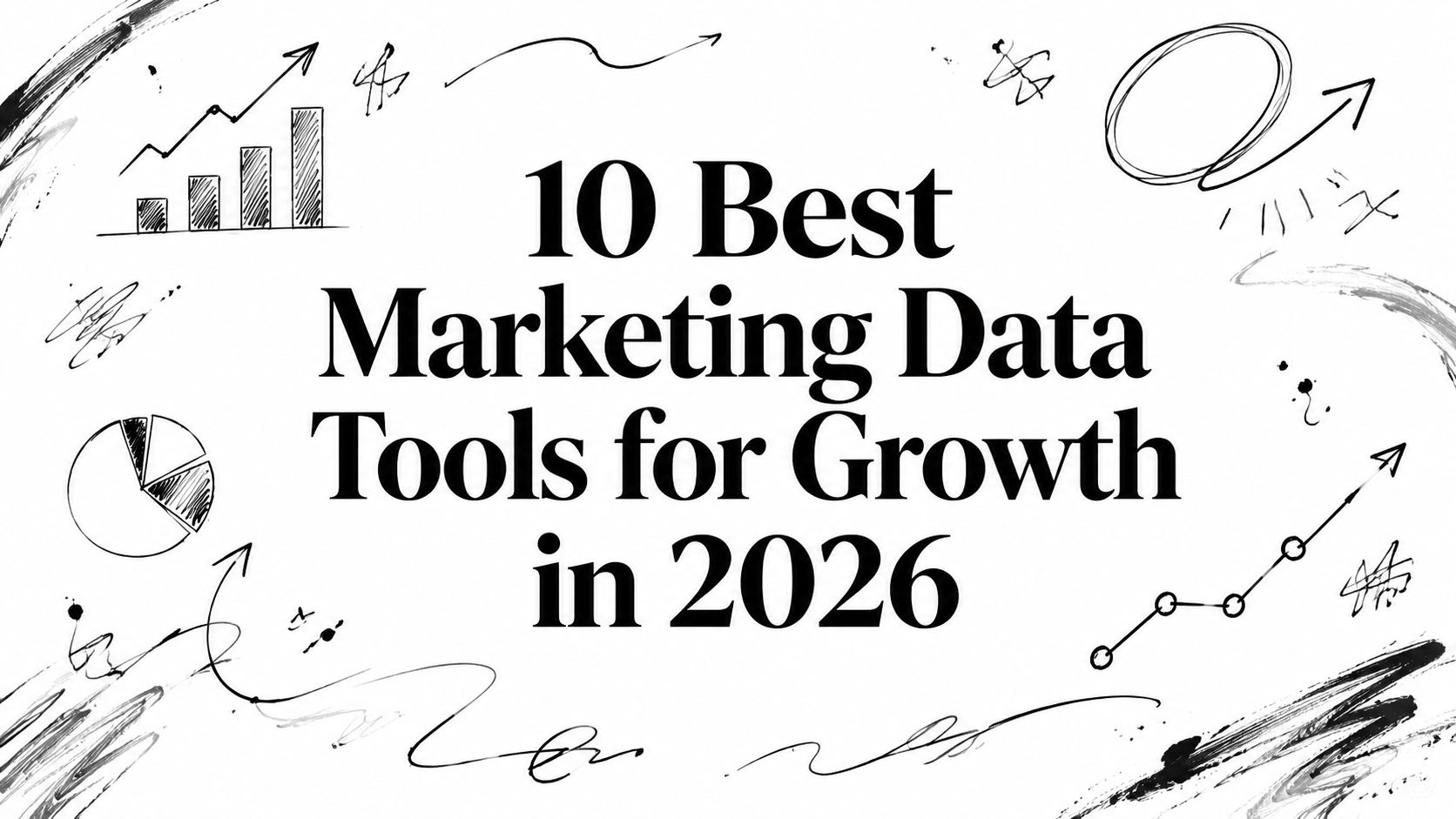 10 Best Marketing Data Tools for Growth in 2026