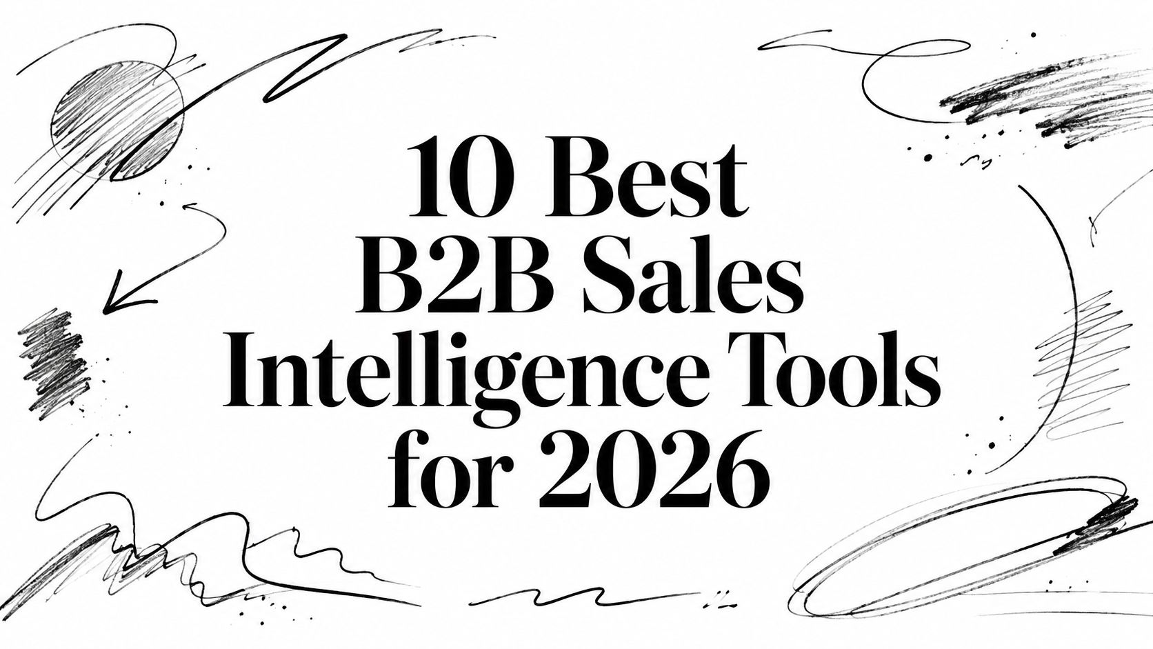 10 Best B2B Sales Intelligence Tools for 2026