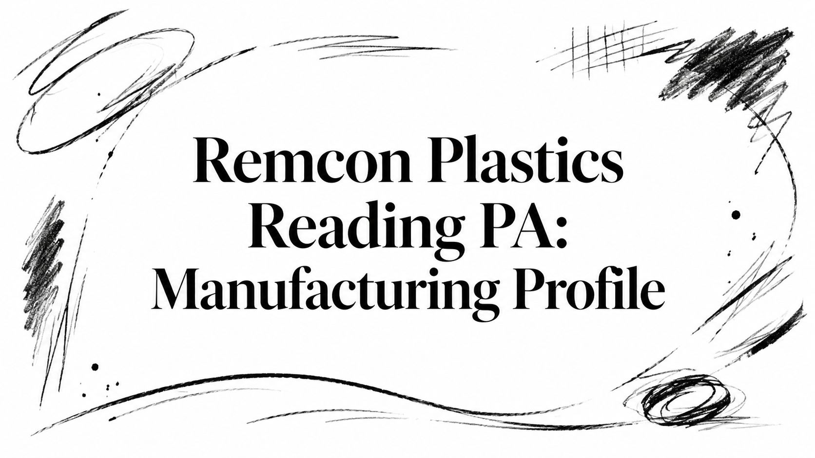 Remcon Plastics Reading PA: Manufacturing Profile