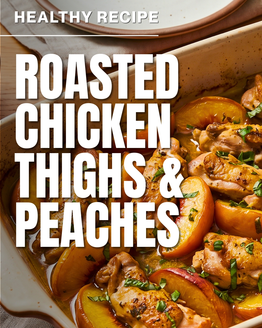 Roasted Chicken Thighs with Peaches