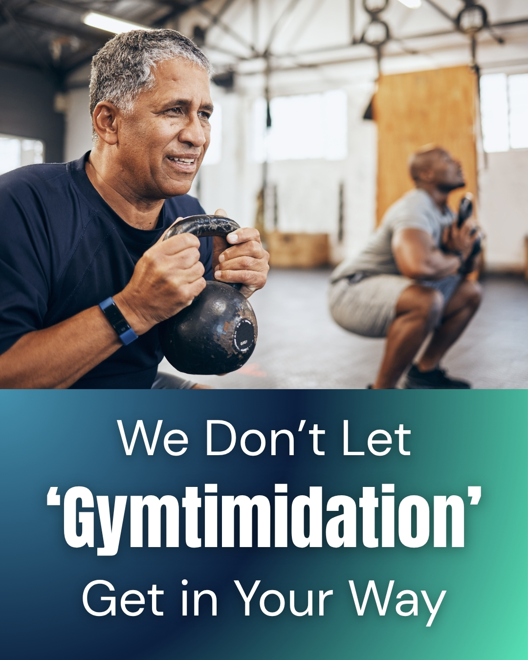 We Don't Let 'Gymtimidation' Get in Your Way