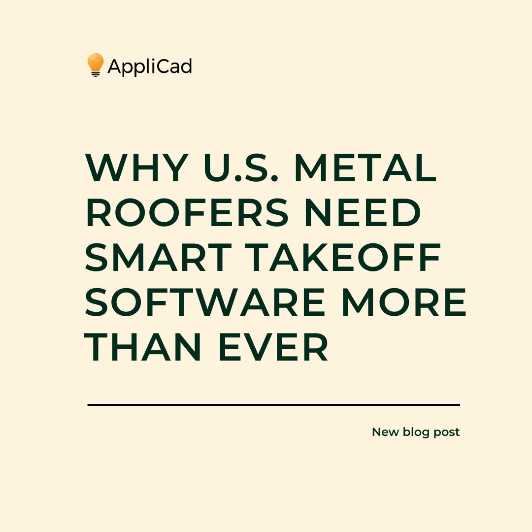 Why U.S. Metal Roofers Need Smart Takeoff Software More Than Ever