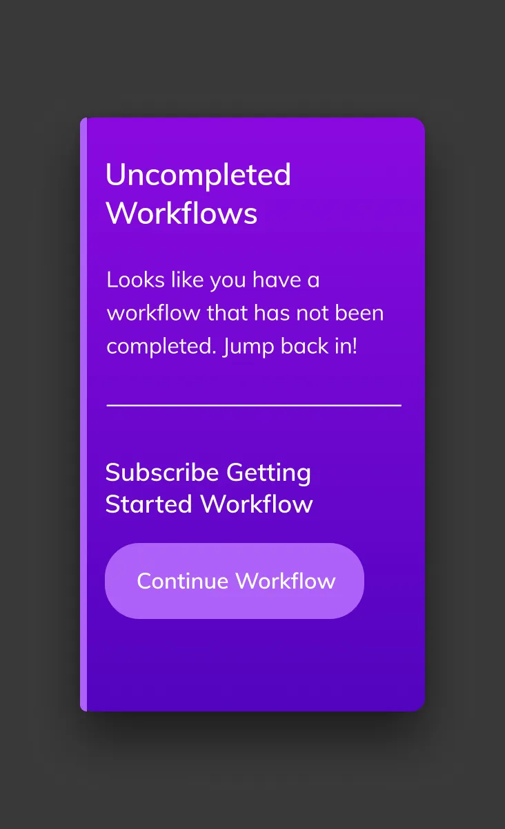 Uncompleted workflow notification screen on a purple background with call-to-action button