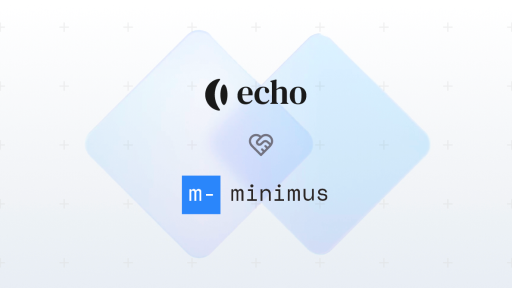 Echo is acquiring Minimus