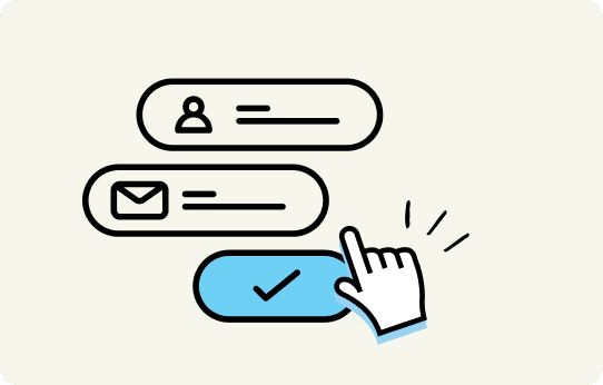 Illustration of a hand cursor clicking a blue button with a checkmark, above two input fields with user and email icons.