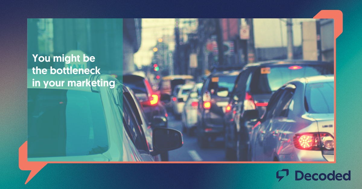 You might be the bottleneck. And it’s costing you more than you think.