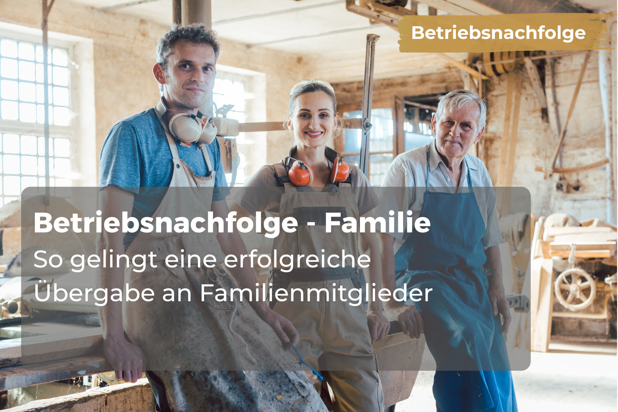 Titelbild Betriebsnachfolge - Familie So gelingt eine erfolgreiche Übergabe an Familienmitglieder