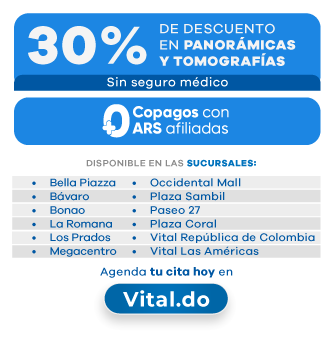 Obtén 30% de descuento en panorámicas y tomografías con tecnología avanzada y resultados confiables. Promoción válida para pacientes sin seguro médico y con copago $0 con ARS afiliadas.

Disponible en nuestras sucursales en Santo Domingo, Bávaro, La Romana y Bonao.

Agenda tu cita de radiología, tomografía o panorámica dental en República Dominicana de forma rápida y segura en Vital.do.