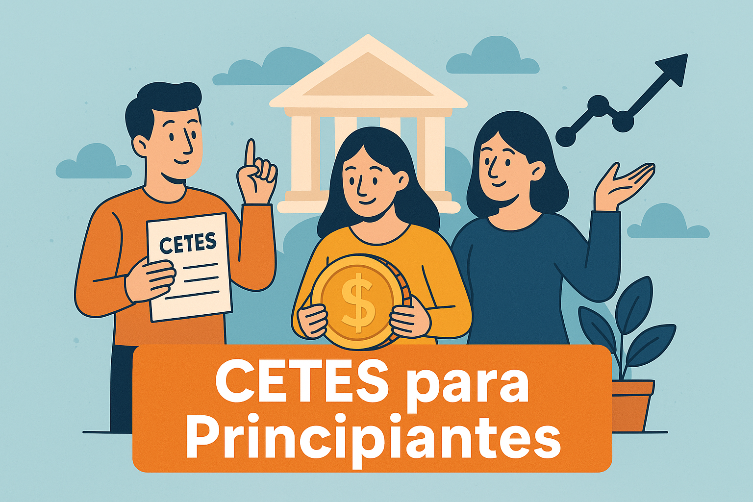 CETES para Principiantes: Guía Paso a Paso para Invertir sin Miedo en 2025