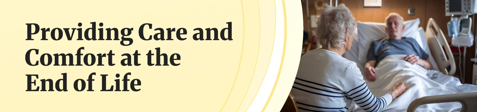 Providing Care and Comfort at the End of Life