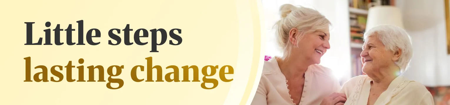 Little steps lasting change