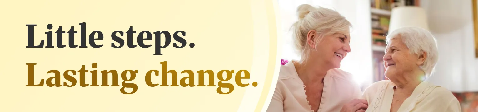Little steps. Lasting changes.