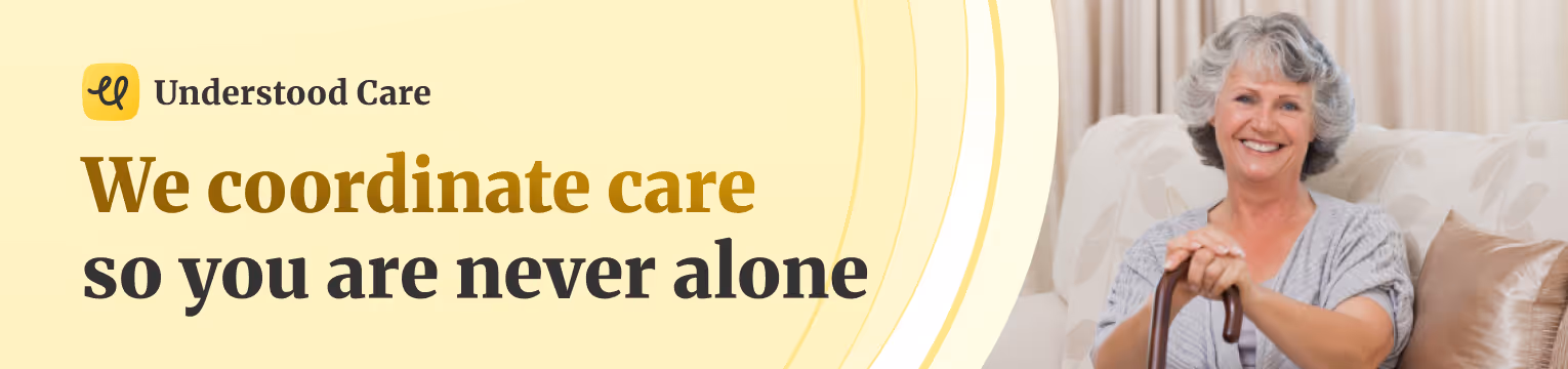 We coordinate care so you are never alone
