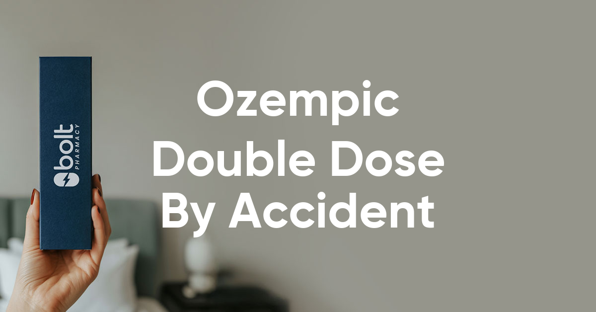 ozempic double dose by accident