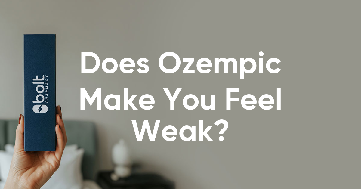 does ozempic make you feel weak