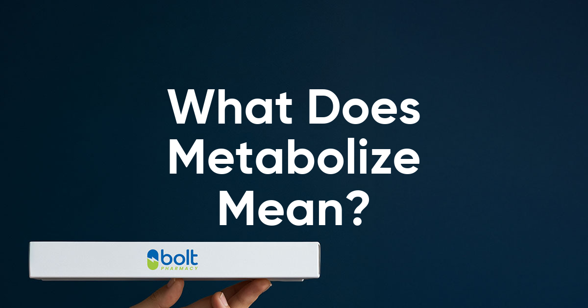 what does metabolize mean