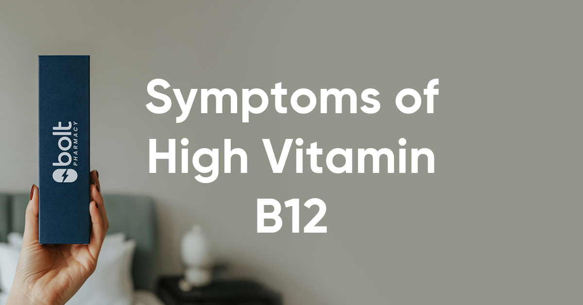 symptoms of high vit b12