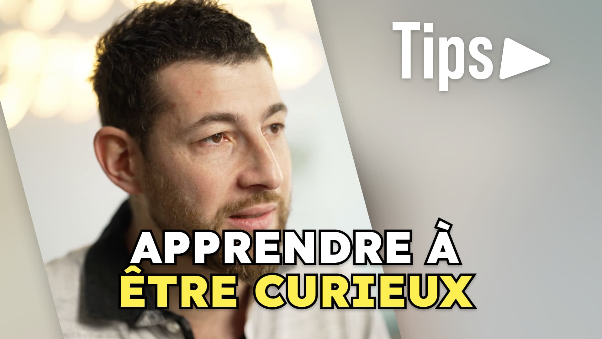Tips apprendre à être curieux
