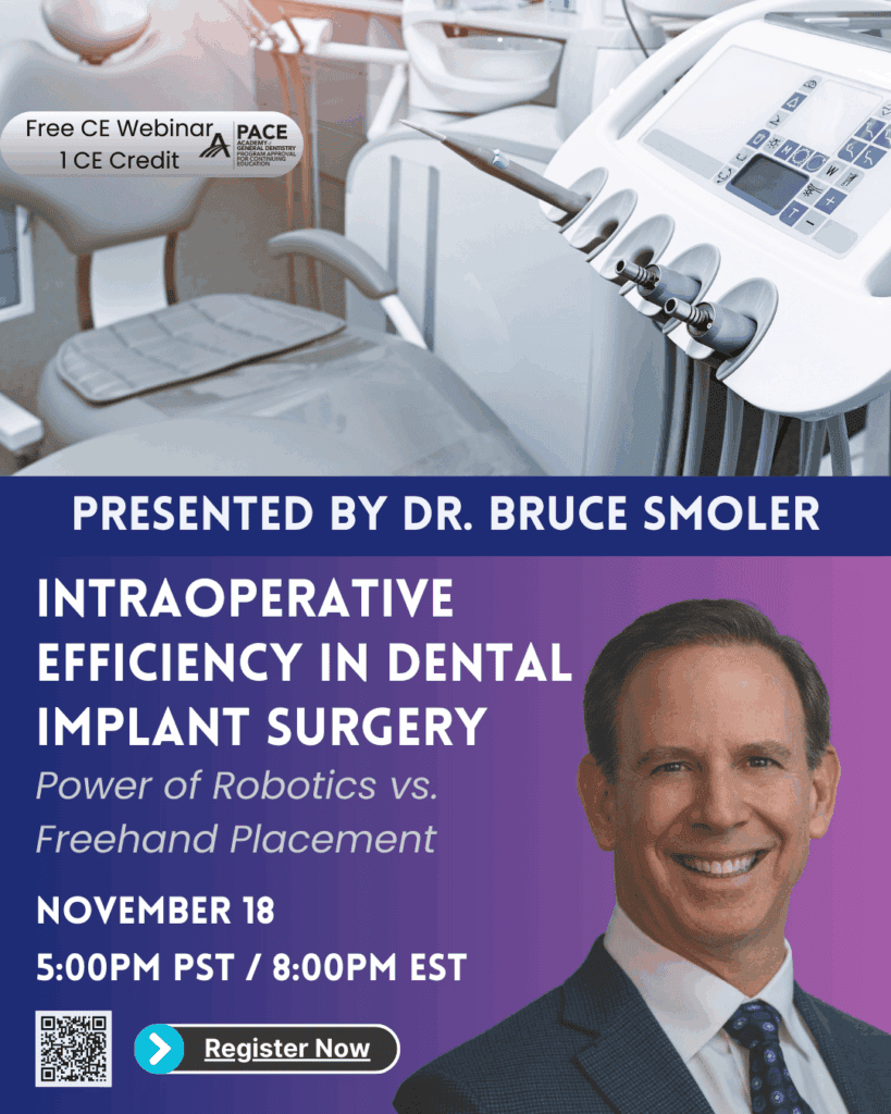 Dr. Bruce Smoler presenting the free CE webinar ‘Intraoperative Efficiency in Dental Implant Surgery: Power of Robotics vs. Freehand Placement,’ scheduled for November 18, discussing robotic-guided implant dentistry.
