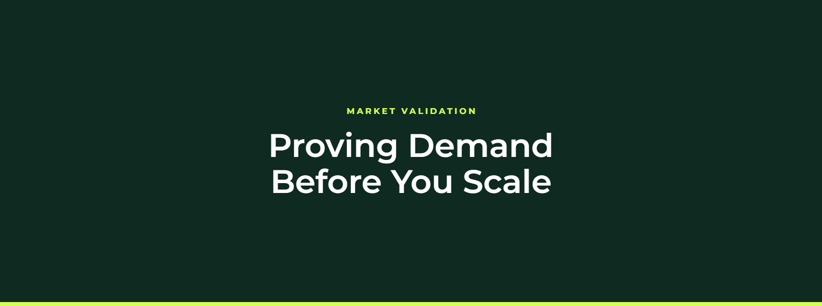 Market Validation: Proving Demand Before You Scale