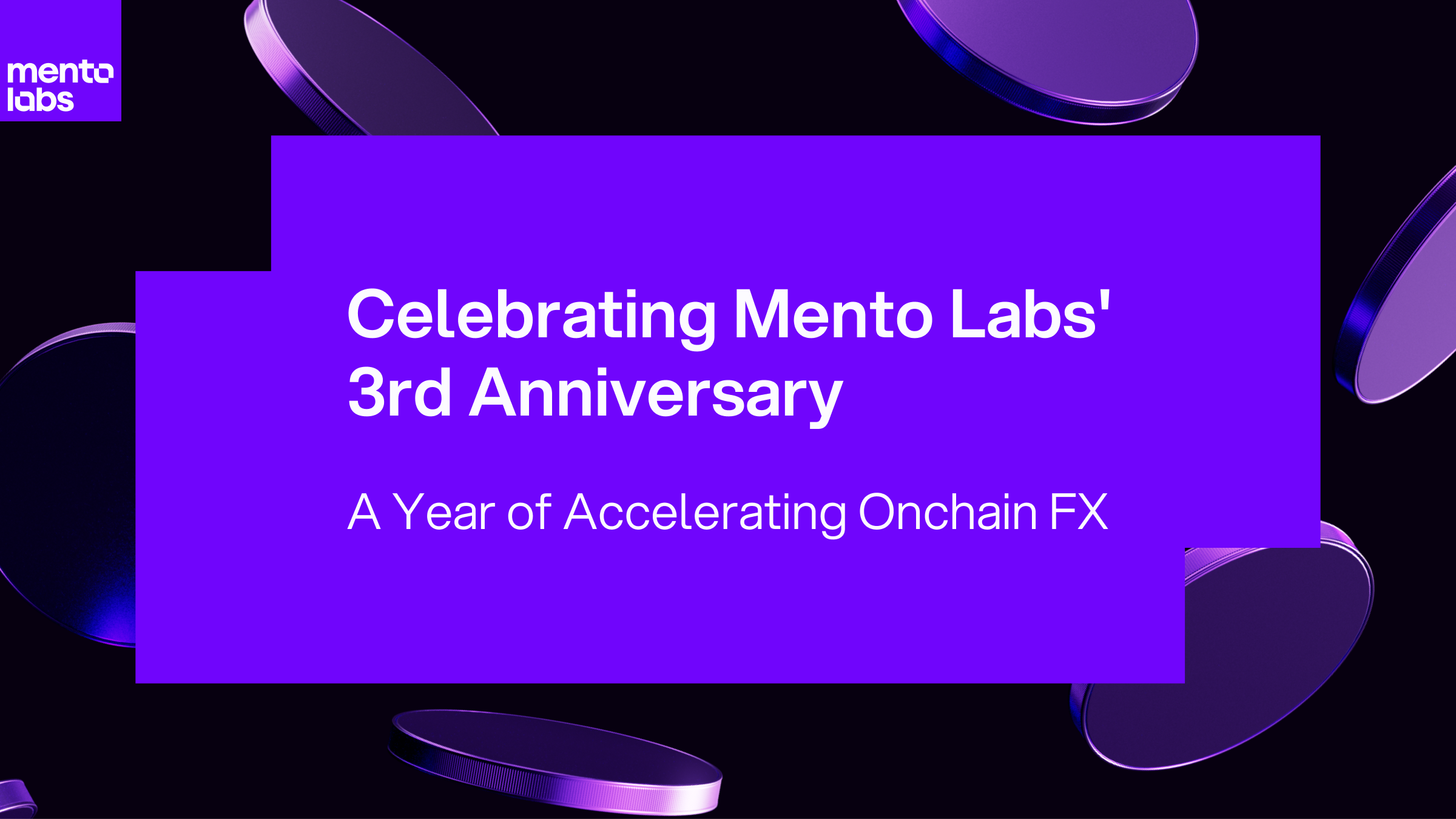 Celebrating Mento Labs’ Third Anniversary: A Year of Accelerating Onchain FX