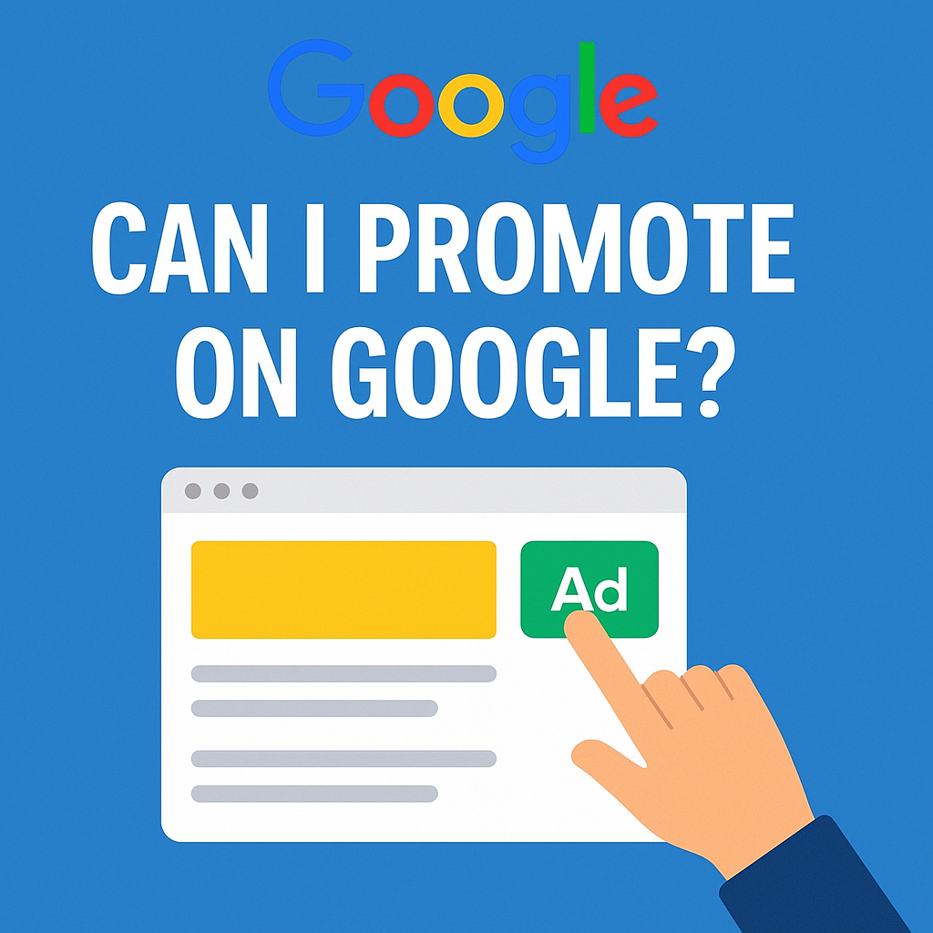 Can I Promote on Google? Yes, and Here's How to Start