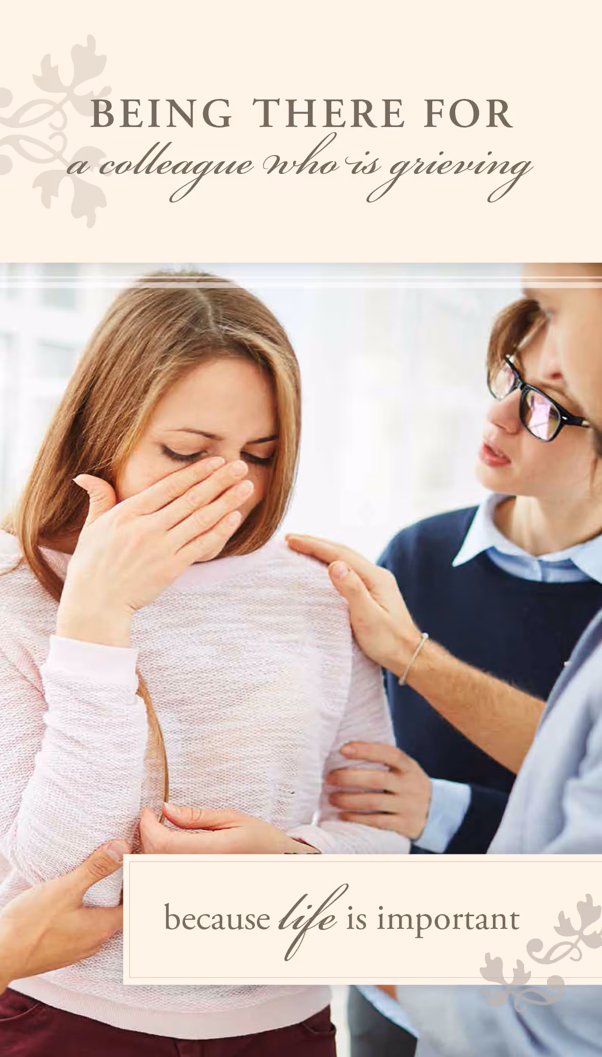 Being there for a colleague who is grieving.