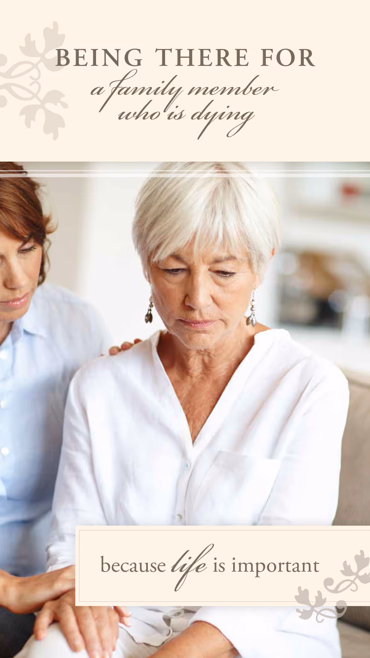 Being there for a family member who is dying.
