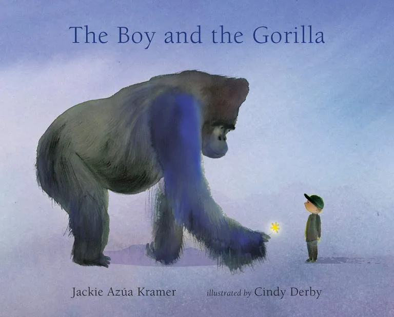 The Boy and the Gorilla By Jackie Azua Kramer, illustrated by Cindy Derby