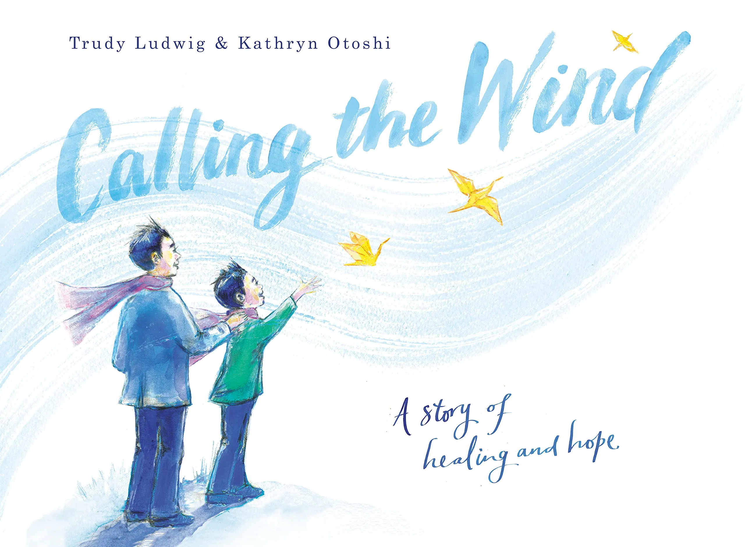 Calling the Wind By Trudy Ludwig, illustrated by Kathryn Otoshi