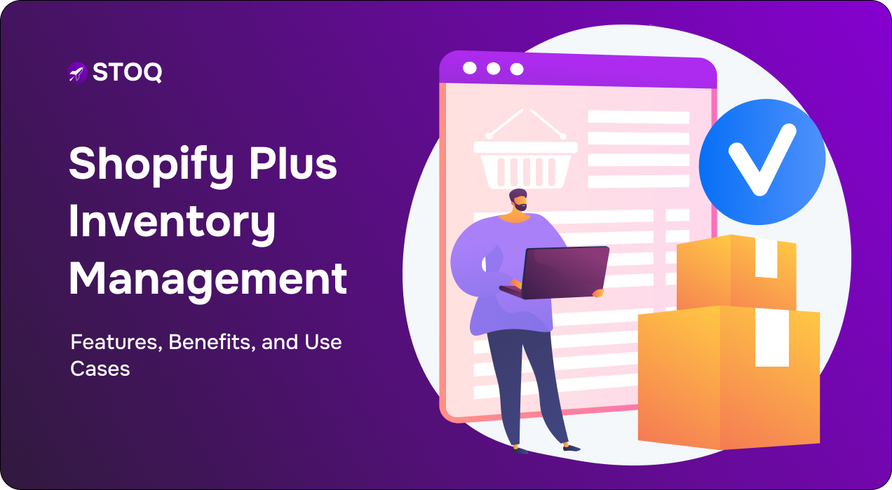 Shopify Plus inventory management: Exclusive features for scaling your store