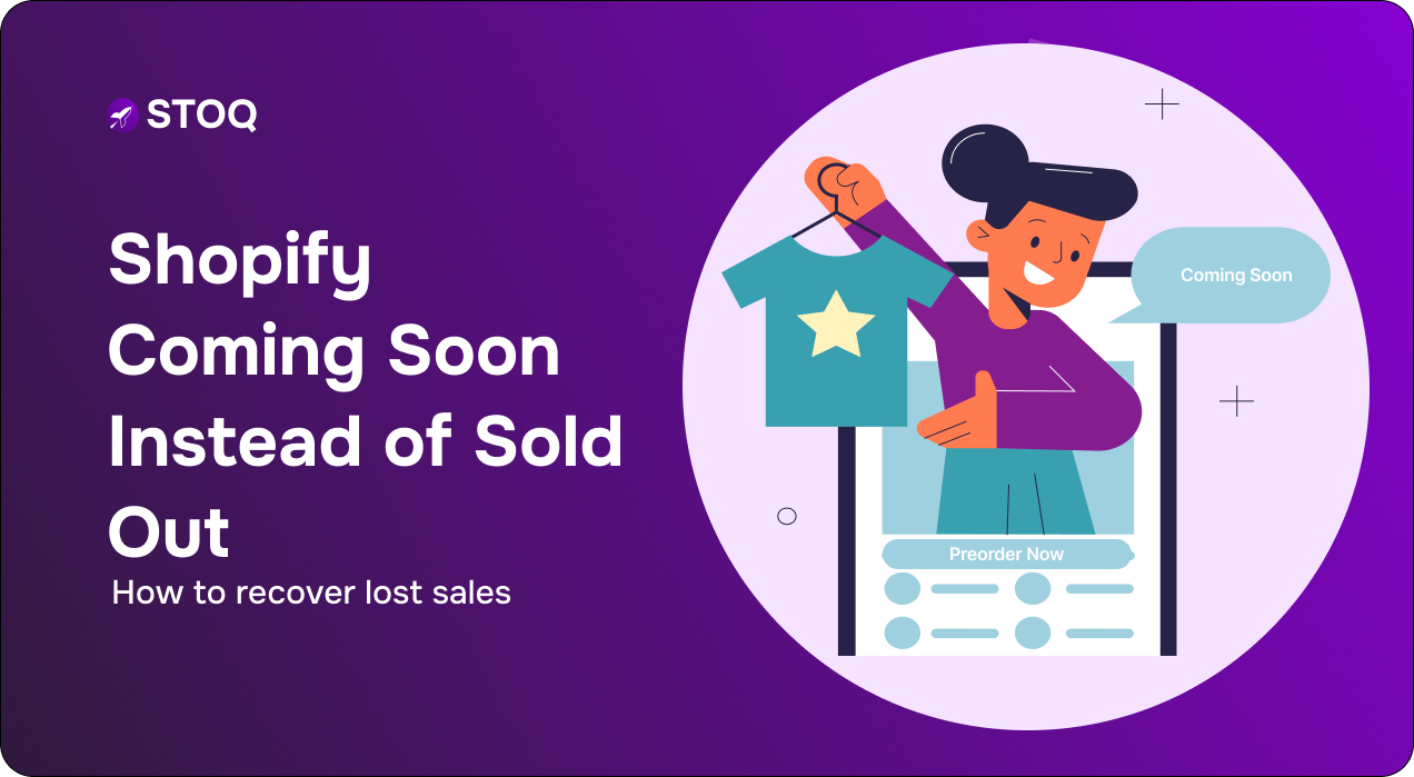 Why changing ‘Sold Out’ to ‘Coming Soon’ on Shopify can boost conversions
