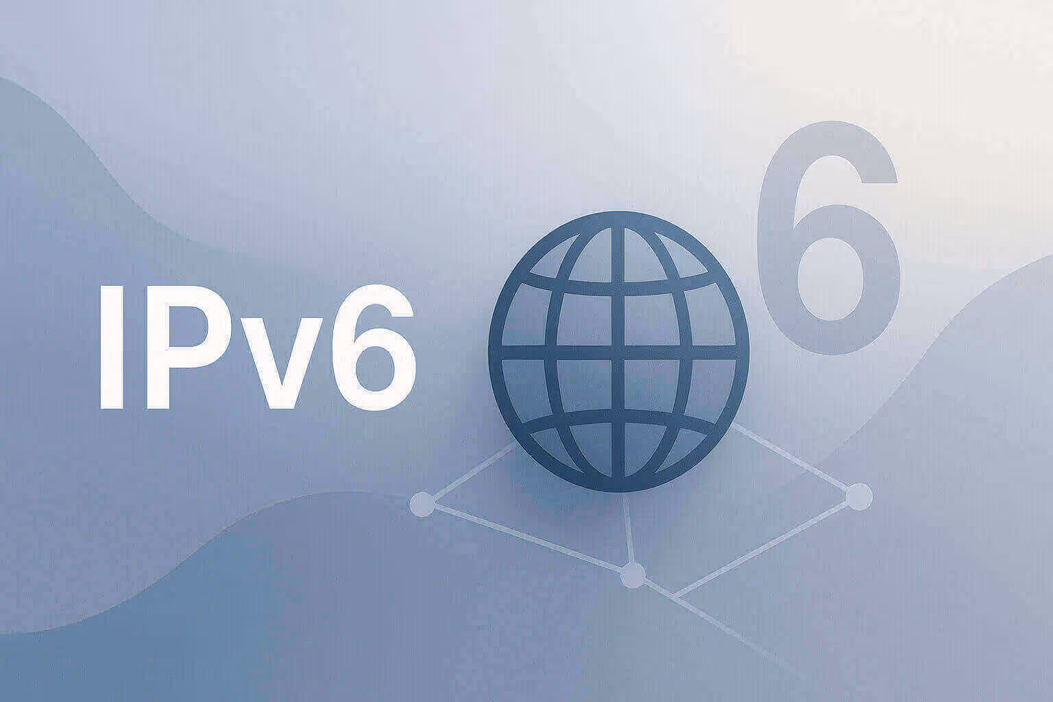 Text "IPv6" beside a globe icon and a large faded number 6 on a blue gradient background with abstract lines.