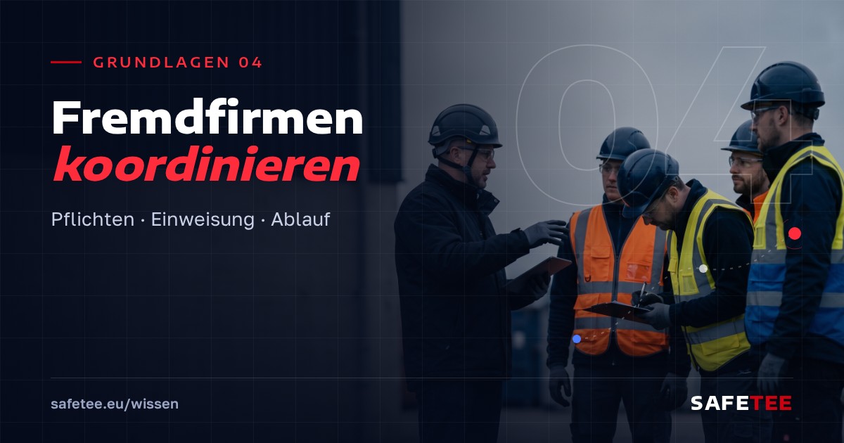 Grundlagen 04: Fremdfirmenkoordination: Pflichten des Auftraggebers