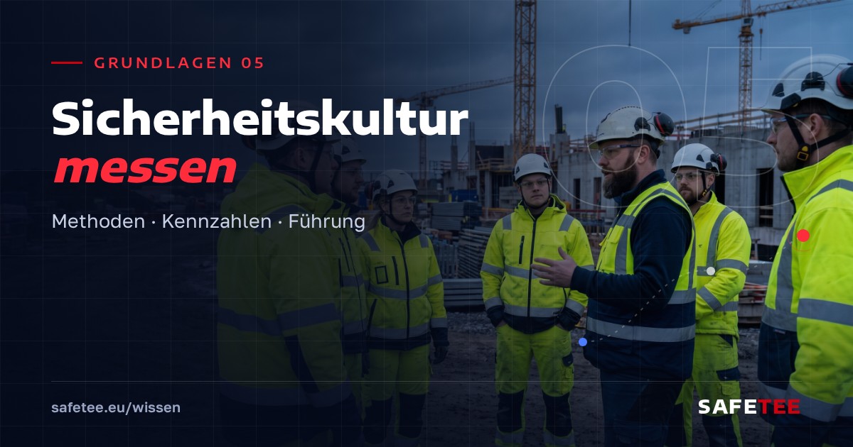 Grundlagen 05: Sicherheitskultur messen und entwickeln: Methoden, Kennzahlen, Grenzen
