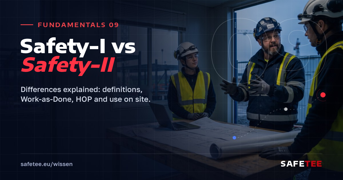 Fundamentals 09: Safety-I vs Safety-II, differences explained