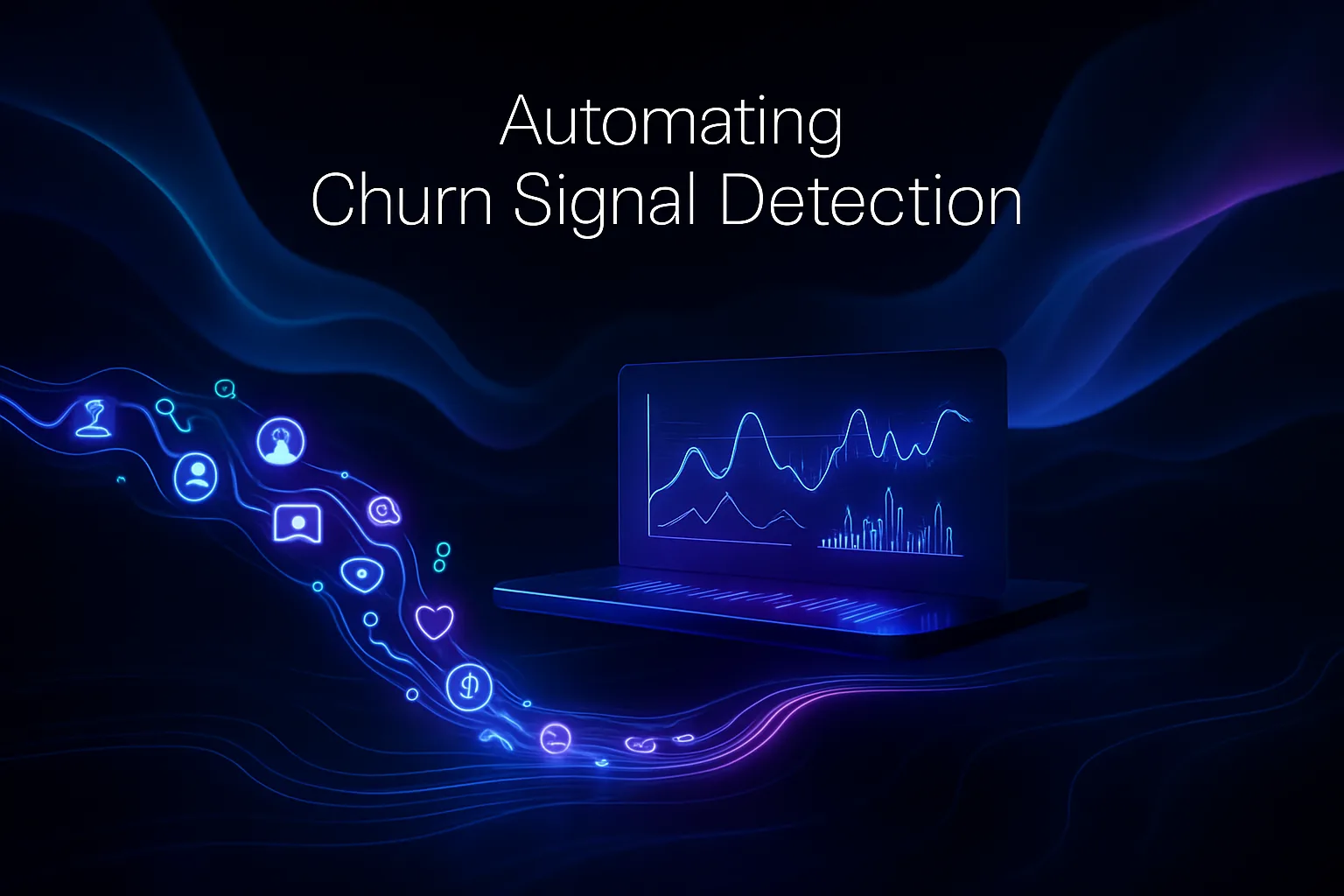Automating Churn Signal Detection: How to Identify At-Risk Customers Faster