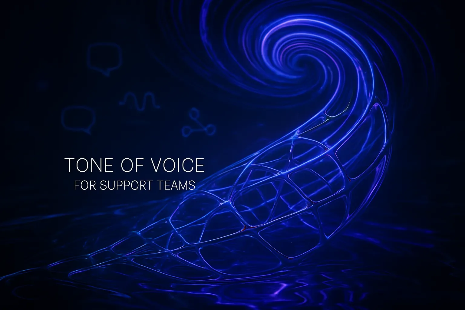 Tone of Voice for Support Teams: The Complete Guide + Copy-Paste Examples