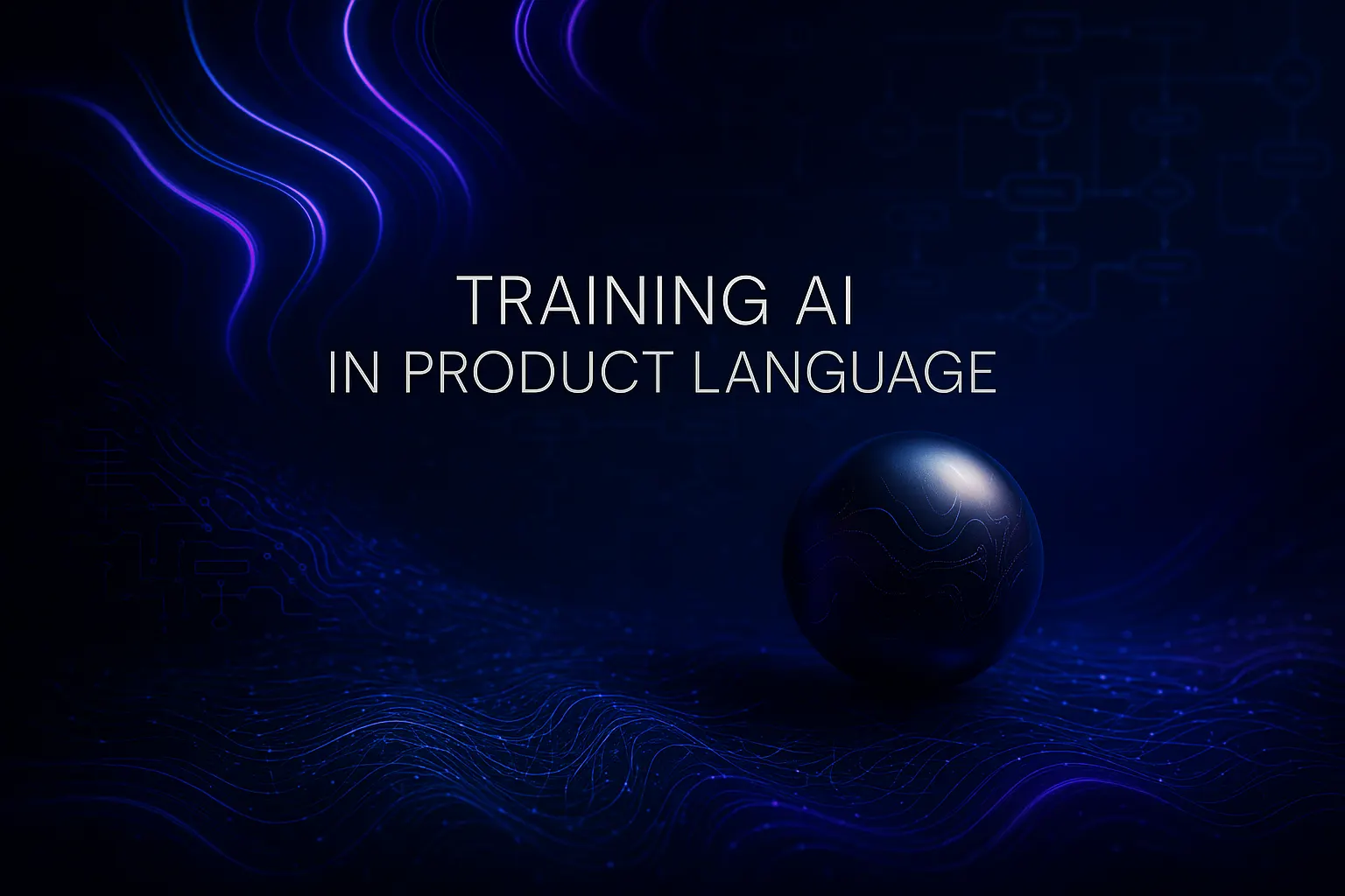 How to Train AI on Internal Product Language