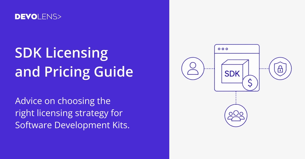 Advice on choosing the right licensing strategy for SDKs
