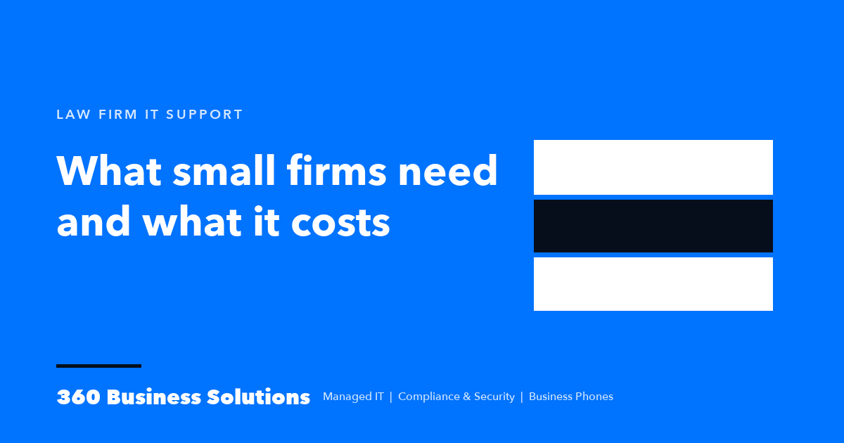 Blue 360 Business Solutions card reading law firm IT support, what small firms need and what it costs