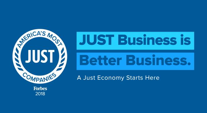 Blue graphic with a seal reading Americas Most JUST Companies, Forbes 2018 on the left and bold text on the right stating JUST Business is Better Business.