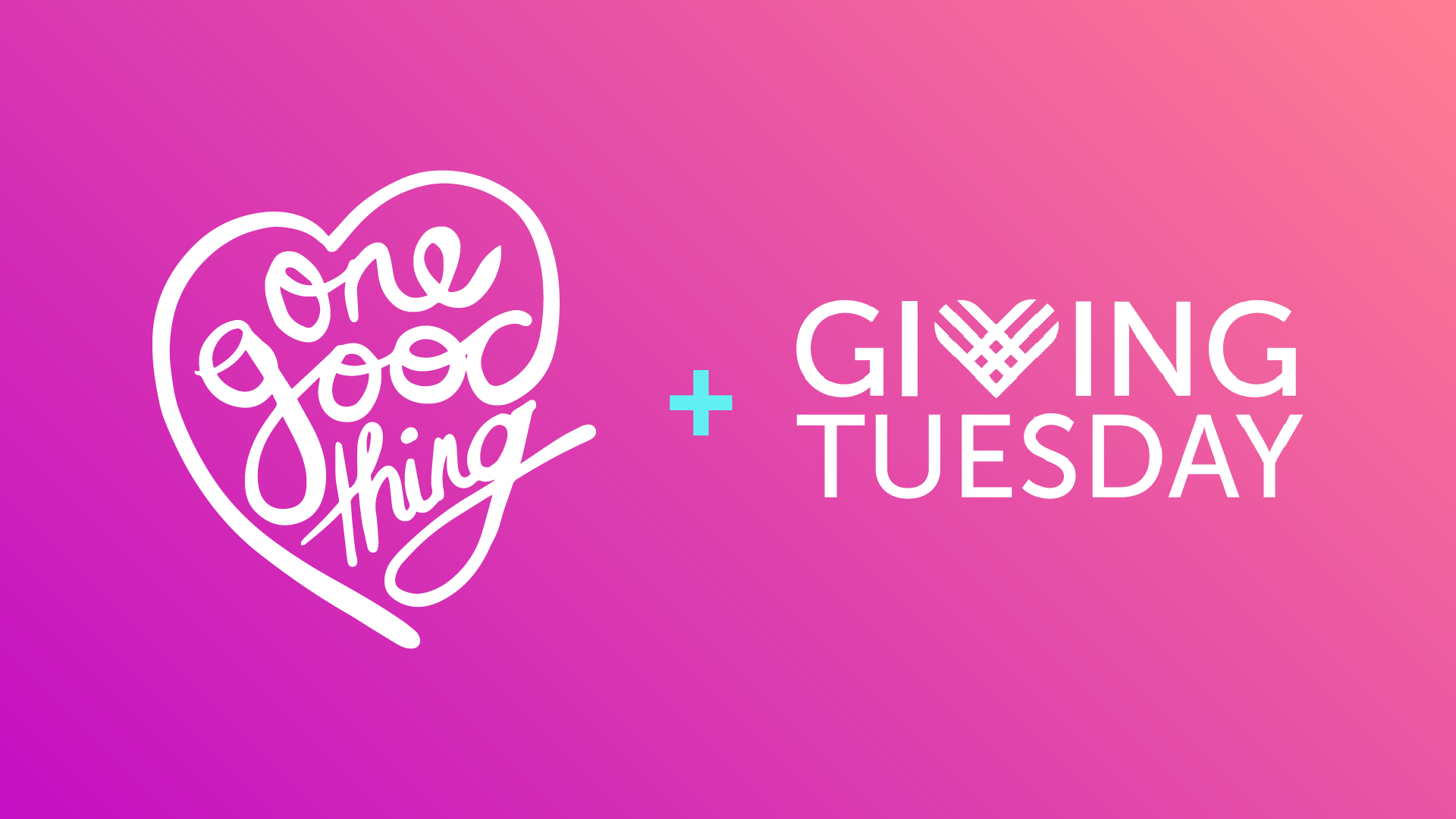 White script text in a heart shape reads “one good thing,” next to a turquoise plus sign and bold white text: “GIVING TUESDAY,” all on a pink-to-purple gradient background.