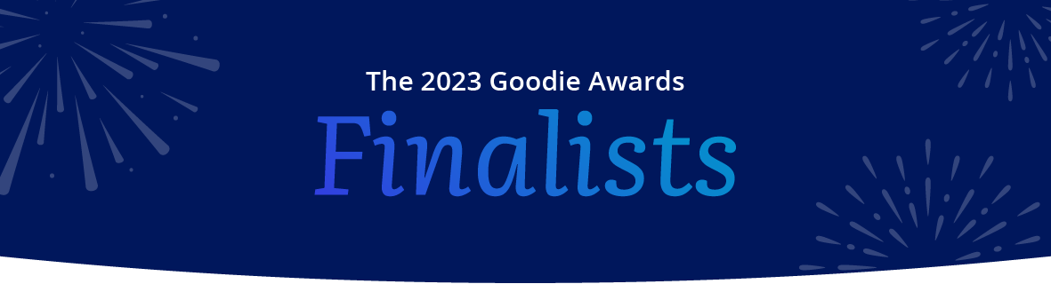 A dark blue banner with fireworks graphics and white text that reads: The 2023 Goodie Awards Finalists, with Finalists in large gradient blue letters.