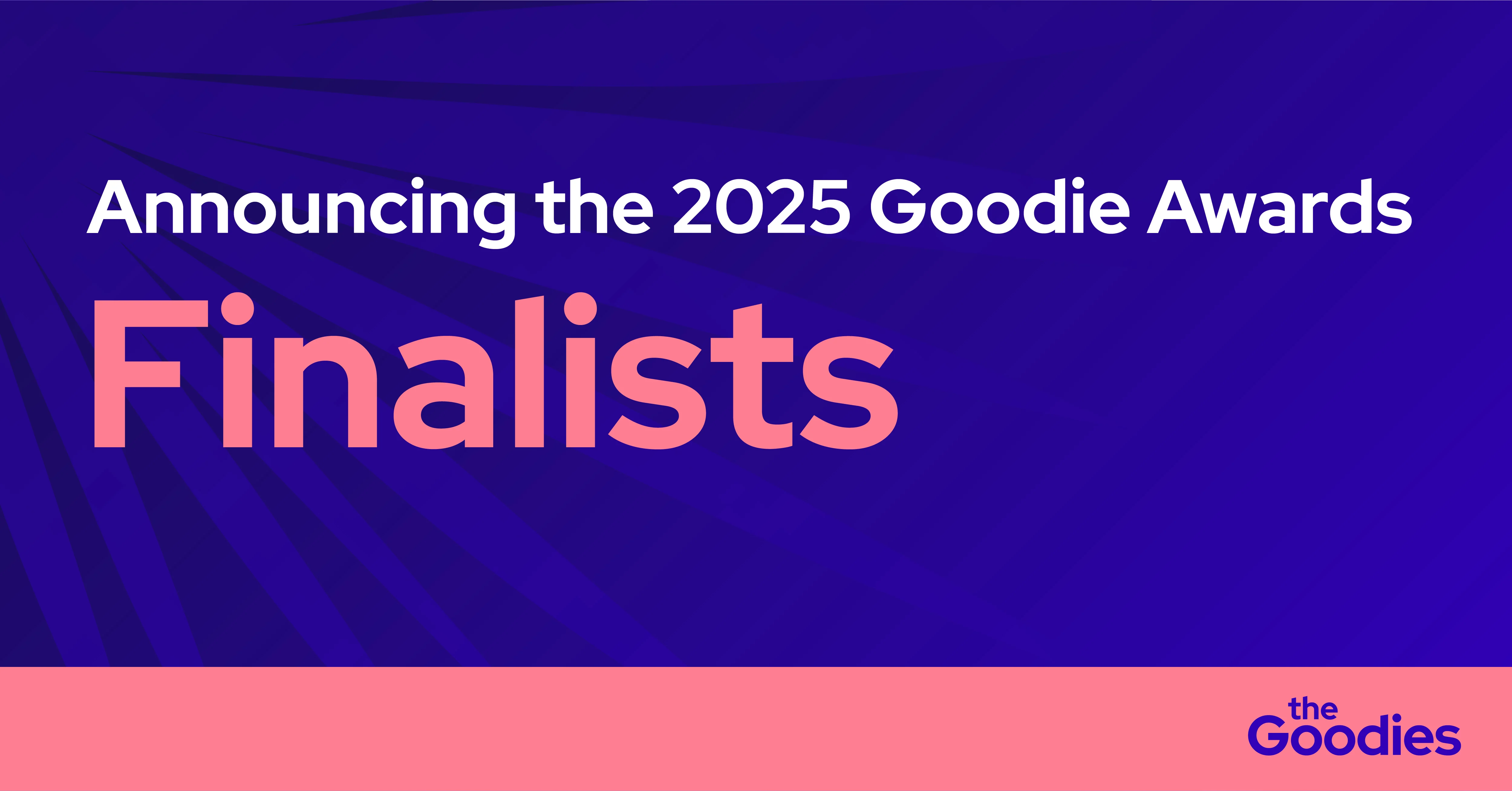 A banner with the text "Announcing the 2025 Goodie Awards Finalists" and the Goodies logo in the bottom right corner.