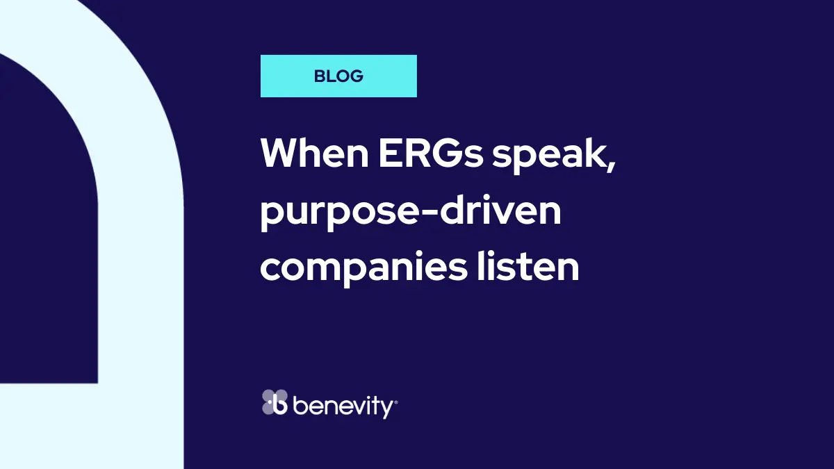 A blog cover image with the text When ERGs speak, purpose-driven companies listen and the Benevity logo on a dark blue background.