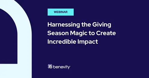 Webinar title slide with text: Harnessing the Giving Season Magic to Create Incredible Impact. The Benevity logo appears at the bottom.
