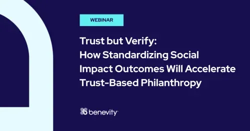 Webinar announcement titled Trust but Verify: How Standardizing Social Impact Outcomes Will Accelerate Trust-Based Philanthropy.